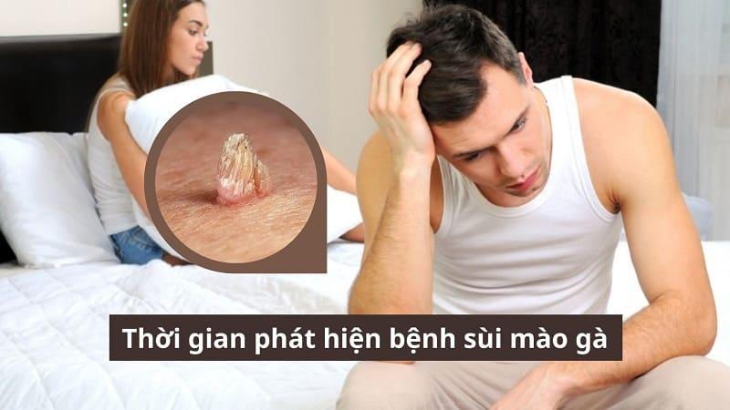 Thời gian phát hiện bệnh sùi mào gà là bao lâu? Cách nhận biết sớm và điều trị hiệu quả