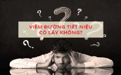 Viêm đường tiết niệu có lây không? Chữa ở đâu tốt?