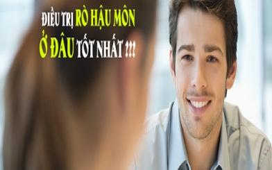 Điều trị rò hậu môn ở đâu tốt [5 địa chỉ chất lượng Hà Nội]