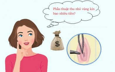 Phẫu thuật thu nhỏ vùng kín bao nhiêu tiền là hợp lý?