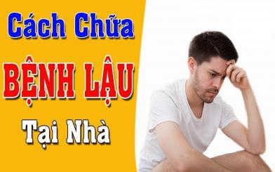 Cách chữa bệnh lậu tại nhà có triệt để và hiệu quả?