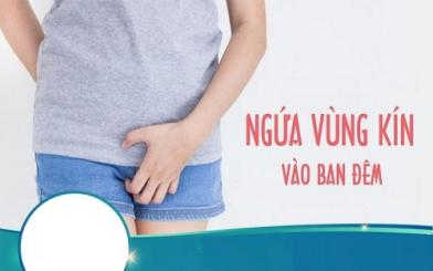Ngứa vùng kín vào ban đêm ở nam nữ và cách chữa tại nhà