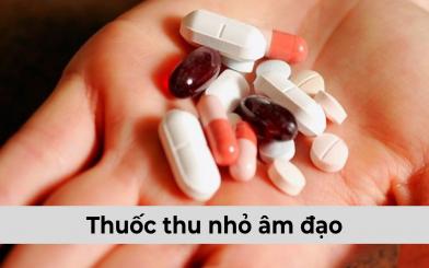 [Sự thật] Thuốc thu nhỏ âm đạo có thực sự tốt không? 