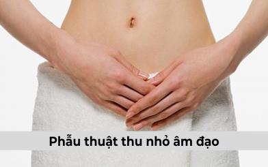 Bạn biết gì về phẫu thuật thu nhỏ âm đạo ở bệnh viện phụ sản? 