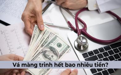 Chi phí vá màng trinh hết bao nhiêu tiền?