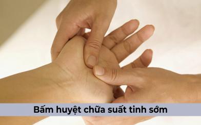 Bấm huyệt chữa xuất tinh sớm có thật sự hiệu quả?