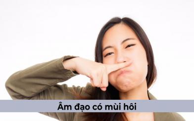 Âm đạo có mùi hôi do đâu và làm thế nào để hết?