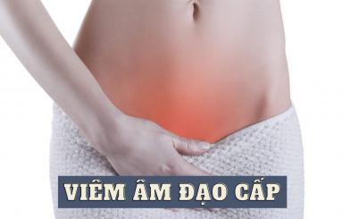 Viêm âm đạo cấp tính: Triệu chứng và cách điều trị dứt điểm hiện nay