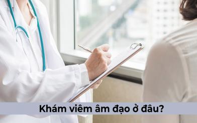 Top các địa chỉ khám viêm âm đạo ở đâu uy tín và đáng tin cậy tại Hà Nội chị em nên biết 