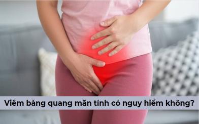 Viêm bàng quang mãn tính có nguy hiểm không - Đâu là hướng điều trị hiệu quả?