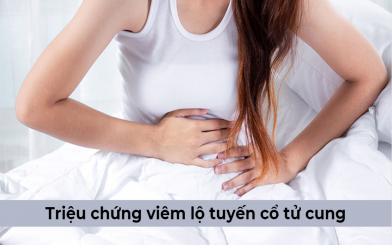 [Tổng hợp] Triệu chứng viêm lộ tuyến cổ tử cung qua từng cấp độ bệnh