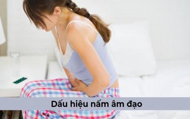 Những dấu hiệu nấm âm đạo mà bạn nên biết