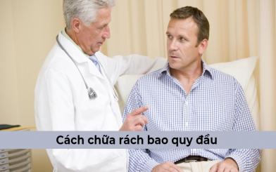 Cách chữa rách bao quy đầu nào an toàn, hiệu quả?