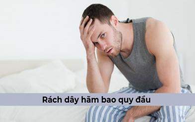 Nam giới rách dây hãm bao quy đầu có nguy hiểm không? Làm sao để khắc phục?