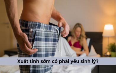 Giải đáp cho nam giới: Xuất tinh sớm có phải yếu sinh lý không?  