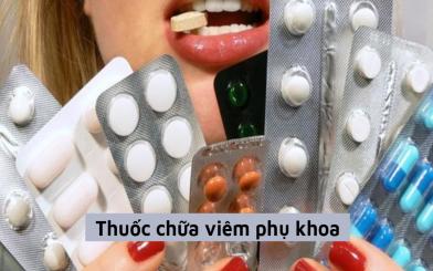 Thuốc chữa viêm phụ khoa liệu có thực sự an toàn