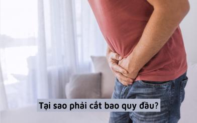 Nam giới tại sao phải cắt bao quy đầu & khi nào nên thực hiện?