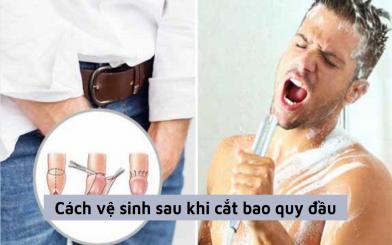 Bạn đã biết cách vệ sinh sau khi cắt bao quy đầu để nhanh lành nhất?