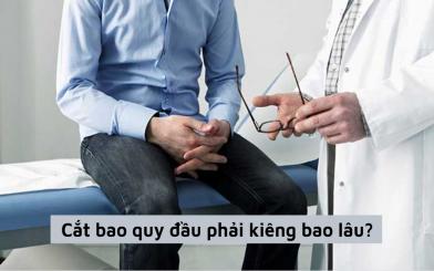 Cắt bao quy đầu phải kiêng bao lâu để mau hồi phục?