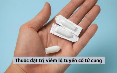 Thuốc đặt trị viêm lộ tuyến cổ tử cung nào hiệu quả?  