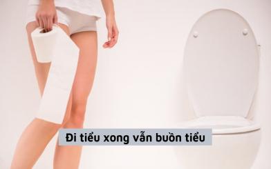 Đi tiểu xong vẫn buồn tiểu: Nguyên nhân và cách điều trị