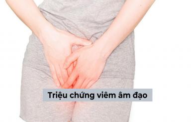 Triệu chứng viêm âm đạo và những thông tin về bệnh  mà bạn không nên bỏ lỡ