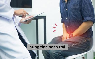 Sưng tinh hoàn trái là bị bệnh gì, có nguy hiểm không?