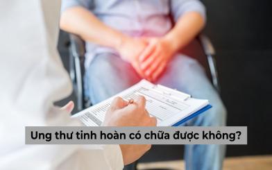 Góc giải đáp: Nam giới bị ung thư tinh hoàn có chữa được không?