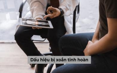 Dấu hiệu bị xoắn tinh hoàn: Nguyên nhân và biến chứng khôn lường