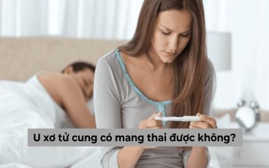 U xơ tử cung có mang thai được không? [Chuyên gia làm rõ]