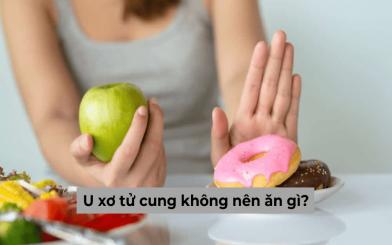 [Giải đáp nghi vấn] Khi mắc u xơ tử cung không nên ăn gì?