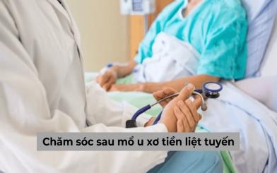 [Chia sẻ] Cách chăm sóc sau mổ u xơ tiền liệt tuyến tốt nhất