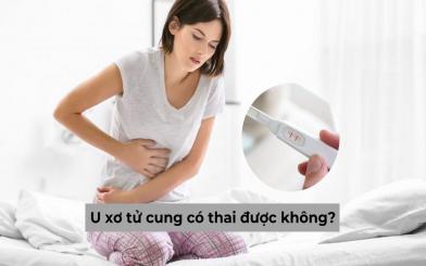 [Giải đáp] Phụ nữ đang mắc u xơ tử cung có thai được không?