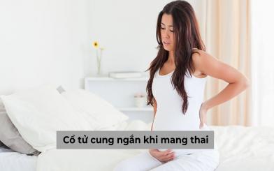 Cổ tử cung ngắn khi mang thai liệu có nguy hiểm không?