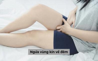 Tìm hiểu nguyên nhân khiến nữ giới bị ngứa vùng kín về đêm