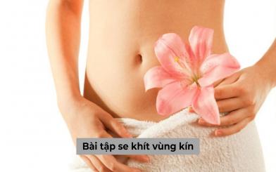 Gợi ý các bài tập se khít vùng kín cho phái đẹp