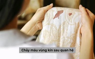 Lý giải chi tiết về tình trạng chảy máu vùng kín sau quan hệ