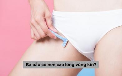 [Giải đáp] Bà bầu có nên cạo lông vùng kín không? 