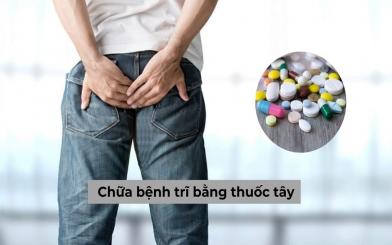 Chữa bệnh trĩ bằng thuốc tây có hiệu quả không? Các loại thuốc thường gặp nhất