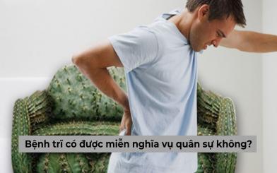 [Giải đáp thắc mắc] Bệnh trĩ có được miễn nghĩa vụ quân sự không?