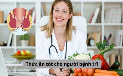Gợi ý về một số loại thức ăn tốt cho người bệnh trĩ