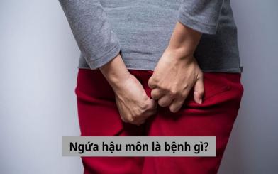 Ngứa hậu môn là bệnh gì? Bác sĩ chuyên khoa giải đáp