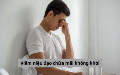Vì lý do gì mà bệnh viêm niệu đạo chữa mãi không khỏi?