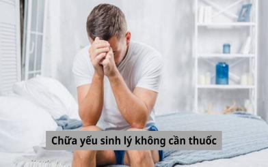 Chữa yếu sinh lý không cần thuốc và những thông tin bạn không nên bỏ lỡ