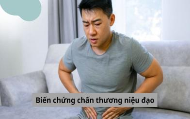 Tìm hiểu chi tiết về biến chứng chấn thương niệu đạo 