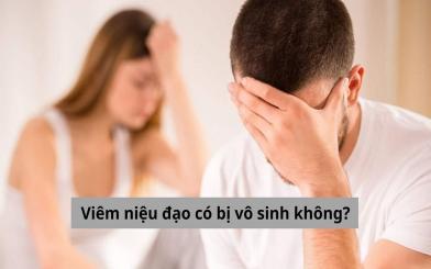 [Giải đáp] Viêm niệu đạo có bị vô sinh không? Cách điều trị hiệu quả