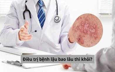Câu trả lời từ chuyên gia: Điều trị bệnh lậu bao lâu thì khỏi?