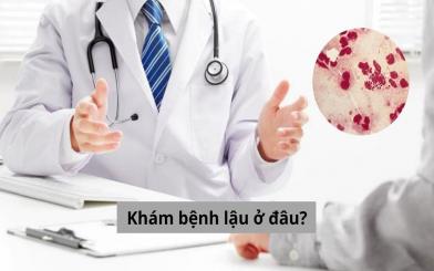 Nên khám bệnh lậu ở đâu tốt? Gợi ý TOP 5 địa chỉ chữa bệnh lậu tốt nhất Hà Nội