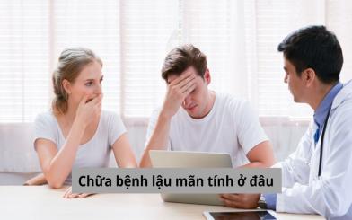 GIẢI ĐÁP: LẬU MÃN TÍNH CHỮA KHỎI ĐƯỢC KHÔNG? CHỮA BỆNH LẬU MÃN TÍNH Ở ĐÂU TỐT NHẤT?