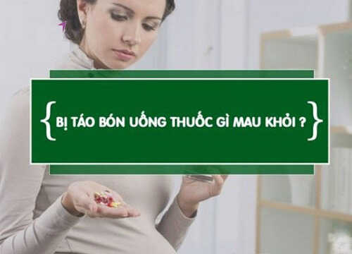 Bị táo bón uống thuốc gì mau khỏi?